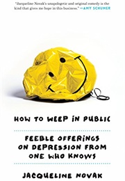How to Weep in Public (Jacqueline Novak)