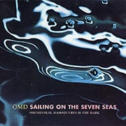 Sailing on the Seven Seas - Orchestral Manoeuvres in the Dark