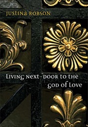 Living Next Door to the God of Love (Justina Robson)