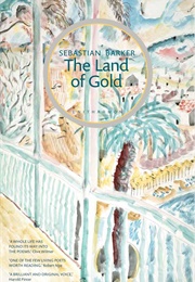 The Land of Gold (Sebastian Barker)