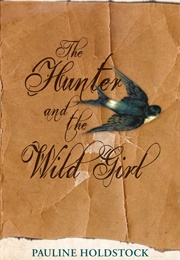 The Hunter and the Wild Girl (Pauline Holdstock)