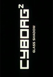 Cyborg 2 - Glass Shadow. (1993)