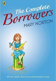 The Complete Borrowers (Mary Norton)