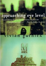 Approaching Eye Level (Vivian Gornick)