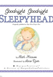 Goodnight Goodnight Sleepyhead (Ruth Krauss)