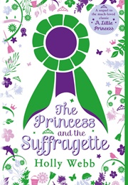 The Princess and the Suffragette (Holly Webb)