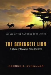 The Serengeti Lion (George B. Schaller)