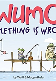 Wumo: Something Is Wrong (Mikael Wulff and Anders Morgenthaler)