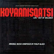 Koyaanisqatsi - Philip Glass