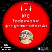 Día 19: Escucha Una Canción Que Te Gustaría Escuchar En Vivo.