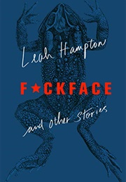 F*Ckface: And Other Stories (Sarah Hampton)
