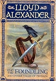 The Foundling and Other Tales of Prydain (Lloyd Alexander)