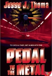 Pedal to the Metal (Jesse J. Thoma)