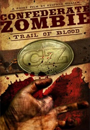 Confederate Zombie: Trail of Blood (2011)