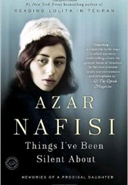 Things I&#39;ve Been Silent About (Azar Nafisi)