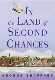 In the Land of Second Chances (George Shaffner)