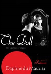 The Doll: The Lost Short Stories (Daphne Du Maurier)
