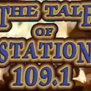The Tale of Station 109.1