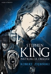 Stephen King: Instrukcja Obsługi (Robert Ziębiński)