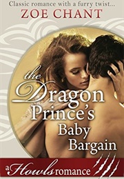 The Dragon Prince's Baby Bargain (Zoe Chant)