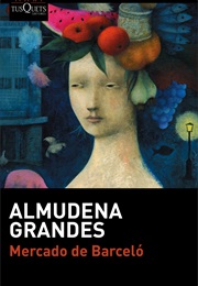 Mercado De Barceló (Almudena Grandes)
