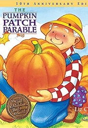The Pumpkin Patch Parable (Liz Curtis Higgs)