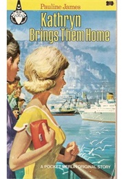 Kathryn Brings Them Home (Pauline James)