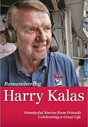 Remembering Harry Kalas: Wonderful Stories From Friends Celebrating a Great Life (Rich Wolfe)
