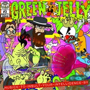 Musick to Insult Your Intelligence by - Green Jelly