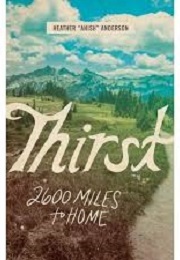 Thirst: 2600 Miles to Home (Heather &quot;Anish&quot; Anderson)