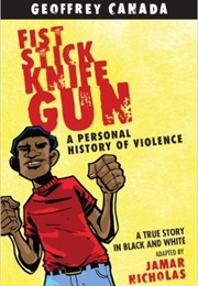 Fist, Stick, Knife, Gun: A Personal History of Violence (Geoffrey Canada &amp; Jamar Nicholas)
