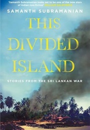 This Divided Island (Samanth Subramarian)