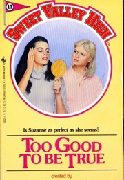 Too Good to Be True (Sweet Valley High #11) (Francine Pascal)