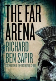 The Far Arena (Richard Ben Sapir)