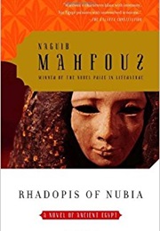 Rhadopis of Nubia (Naguib Mahfouz)