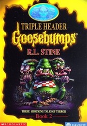Goosebumps Triple Header, Book 2 (R.L Stine)