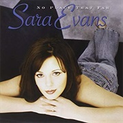 No Place That Far - Sara Evans