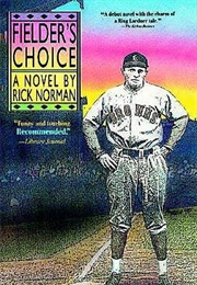 Fielder's Choice (Rick Norman)