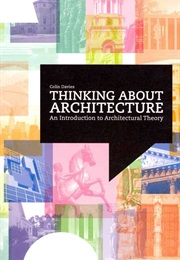 Thinking About Architecture. an Introduction to Architectural Theory (Colin Davies)