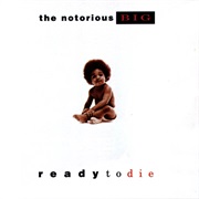 27. the Notorious B.I.G. - Ready to Die
