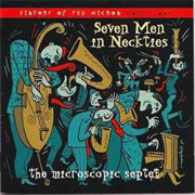 The Microscopic Septet* ‎– Seven Men in Neckties (The History of the Microscopic Septet Vol. 1)