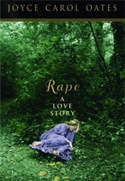 Rape: A Love Story (Joyce Carol Oates)