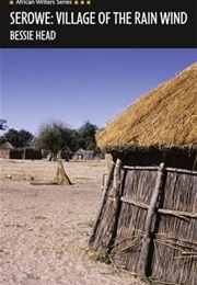 Serowe: Village of the Rain Wind (Bessie Head)