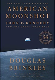 American Moonshot: John F. Kennedy and the Great Space Race (Douglas Brinkley)