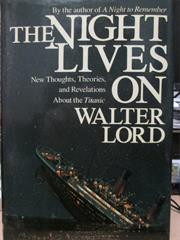 The Night Lives on - Walter Lord
