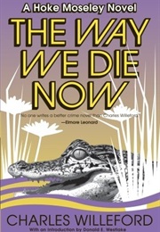 The Way We Die Now (Charles Willeford)