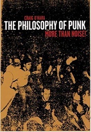 The Philosophy of Punk: More Than Noise (Craig O'Hara)