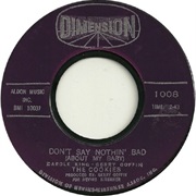 Don't Say Nothin' Bad (About My Baby) - The Cookies