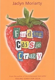 Finding Cassie Crazy (Jaclyn Moriarty)