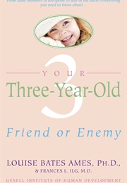 Your Three-Year-Old (Louise Bates Ames)